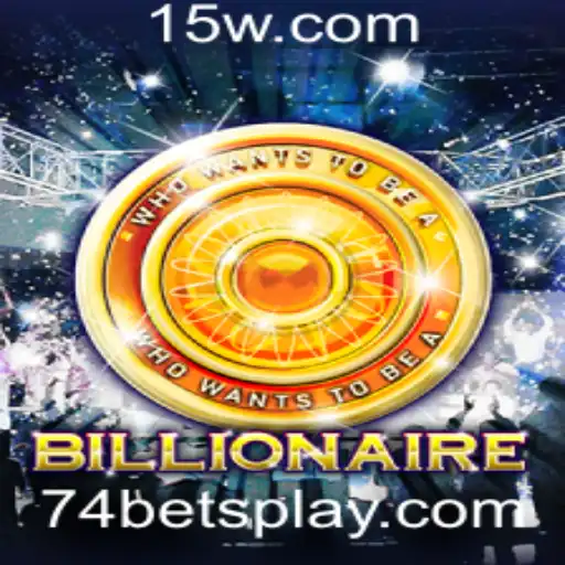 Explorando o Jogo Billionaire e a Estratégia 74 Bet