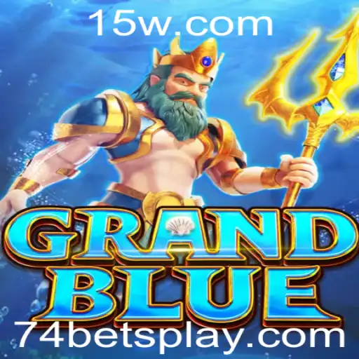 Descobrindo o Jogo GRANDBLUE e O Fascínio da '74 Bet'