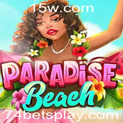 ParadiseBeach: Mergulhando na Diversão e Estratégia com 74 Bet